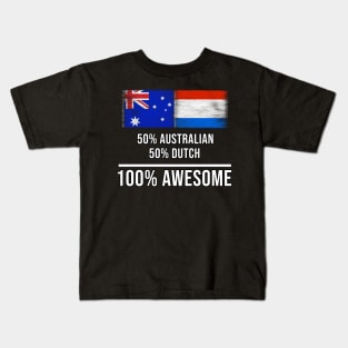 50% Australian 50% Dutch 100% Awesome - Gift for Dutch Heritage From Netherlands Kids T-Shirt